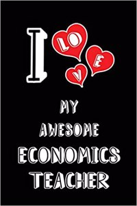 I Love My Awesome Economics Teacher