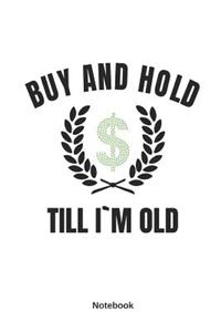 Buy and Hold Till I´m Old Notebook