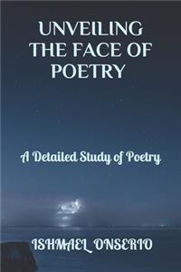 Unveiling the Face of Poetry