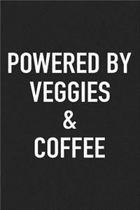 Powered by Veggies and Coffee