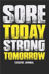 Sore Today Strong Tomorrow Exercise Journal