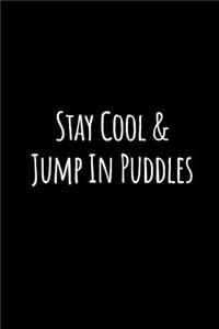 Stay Cool and Jump in Puddles