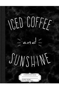 Iced Coffee and Sunshine Composition Notebook