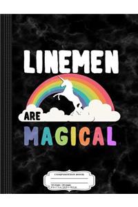 Linemen Are Magical Composition Notebook