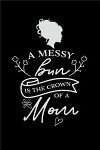 A Messy Bun Is the Crown of a Mom