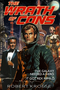 The Wrath of Cons (A Rex Nihilo Adventure)