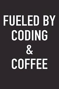 Fueled by Coding and Coffee: A 6x9 Inch Matte Softcover Journal Notebook with 120 Blank Lined Pages and a Funny Caffeine Powered Cover Slogan