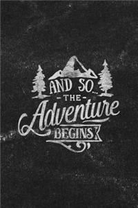 And So the Adventure Begins
