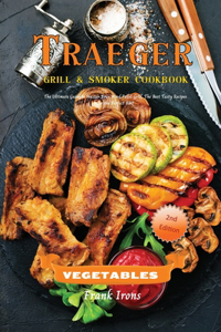 Traeger Grill and Smoker Cookbook. Vegetables