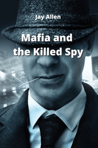 Mafia and the killed spy