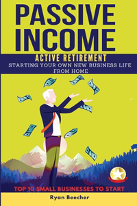 Passive Income Active Retirement
