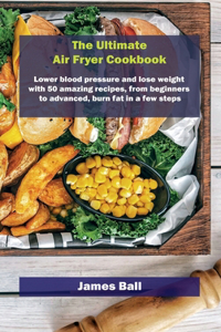 The Ultimate Air Fryer Cookbook