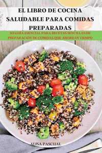 El Libro de Cocina Saludable Para Comidas Preparadas