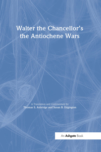 Walter the Chancellor’s The Antiochene Wars