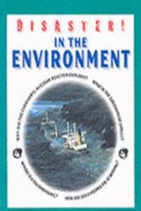 DISASTER! IN THE ENVIRONMENT