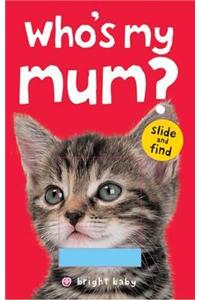Who's My Mum?