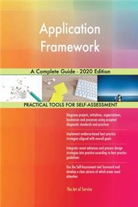 Application Framework A Complete Guide - 2020 Edition
