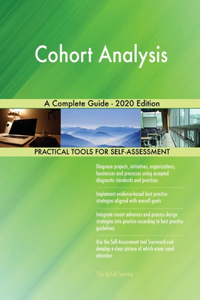 Cohort Analysis A Complete Guide - 2020 Edition