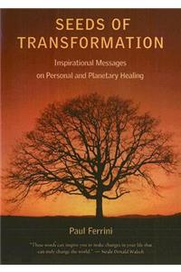 Seeds of Transformation: Inspirational Messages on Personal and Planetary Healing
