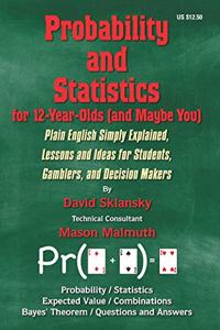 Probability and Statistics for 12-Year-Olds (and Maybe You)