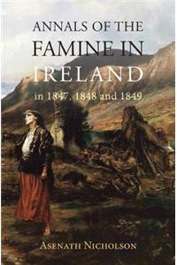 Annals of the Famine in Ireland, in 1847, 1848, and 1849