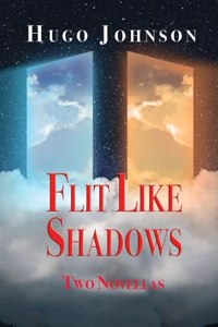 Flit like Shadows
