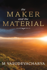 The Maker and the Material