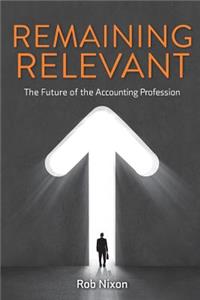 Remaining Relevant - The future of the accounting profession