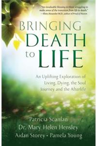 Bringing Death to Life