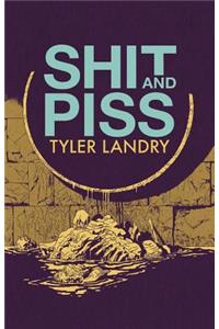 Shit and Piss