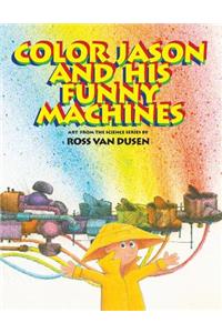 Color Jason and his Funny Machines
