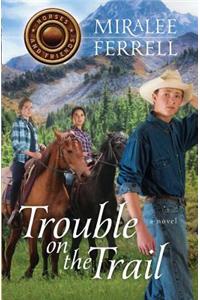 Trouble on the Trail