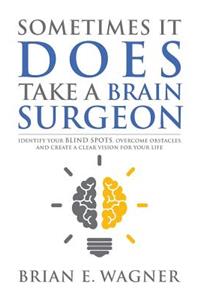 Sometimes It Does Take a Brain Surgeon