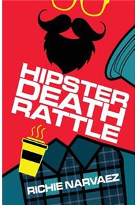Hipster Death Rattle