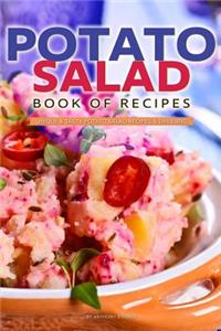 Potato Salad Book of Recipes: Unique Tasty Potato Salad Recipes Dressing