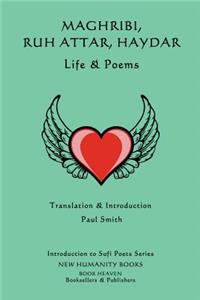 Maghribi, Ruh Attar, Haydar - Life & Poems