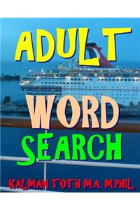 Adult Word Search: 300 Difficult & Amazing Themed Puzzles