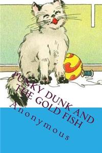Punky Dunk and the Gold Fish