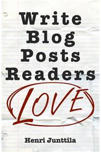 Write Blog Posts Readers Love