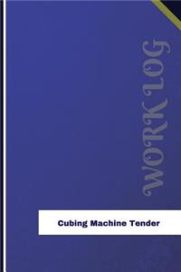 Cubing Machine Tender Work Log