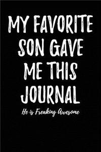 My Favorite Son Gave Me This Journal - He is Freaking Awesome