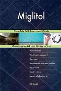 Miglitol; Complete Self-Assessment Guide