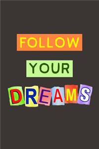 Follow Your Dreams