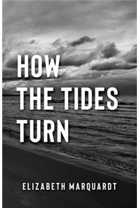 How the Tides Turn