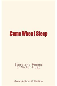 Come When I Sleep