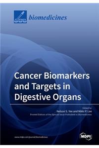 Cancer Biomarkers and Targets in Digestive Organs