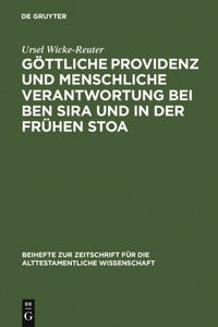 Göttliche Providenz Und Menschliche Verantwortung Bei Ben Sira Und in Der Frühen Stoa