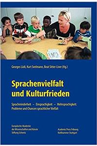 Sprachenvielfalt Und Kulturfrieden: Sprachminderheit - Einsprachigkeit - Mehrsprachigkeit: Probleme Und Chancen Sprachlicher Vielfalt