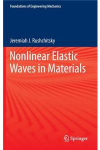 Nonlinear Elastic Waves in Materials