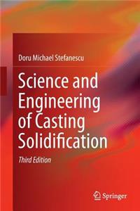 Science and Engineering of Casting Solidification